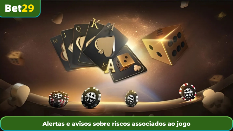 Alertas e avisos sobre riscos associados ao jogo