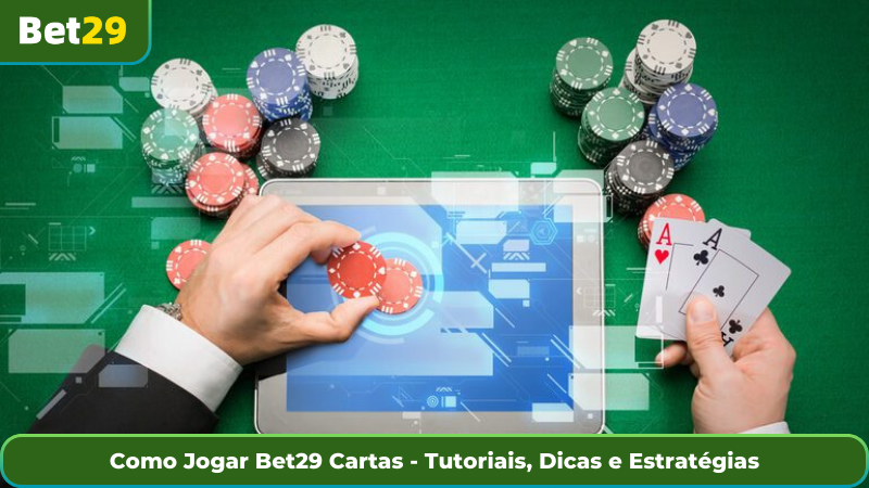 Como Jogar Bet29 Cartas - Tutoriais, Dicas e Estratégias
