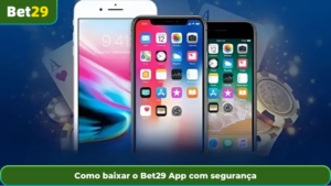 Como baixar o Bet29 App com segurança