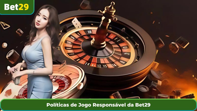 Políticas de Jogo Responsável da Bet29