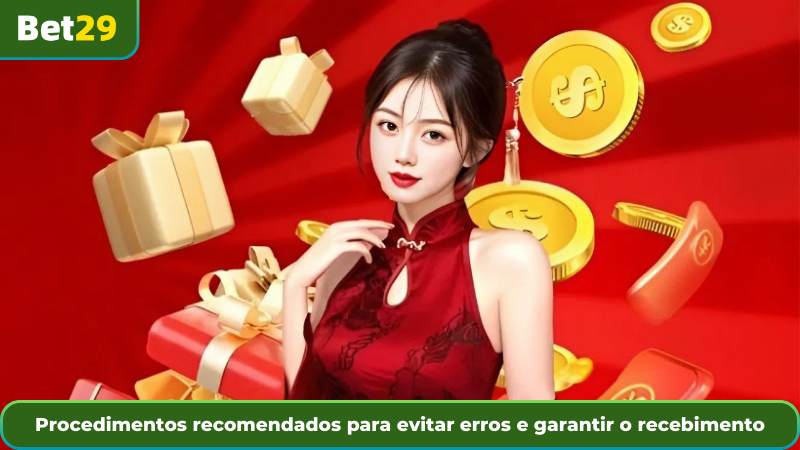 Procedimentos recomendados para evitar erros e garantir o recebimento