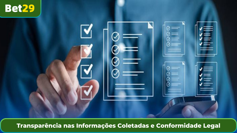 Transparência nas Informações Coletadas e Conformidade Legal